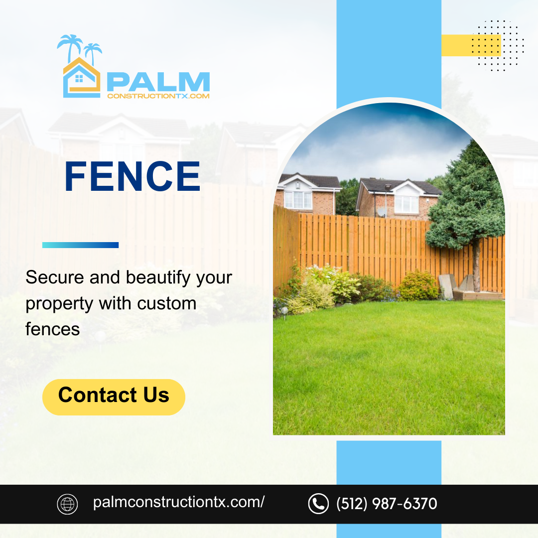 Custom Fences: Privacy, Security and Style for Your Home | by Palm Construction Inc | Dec. 2024